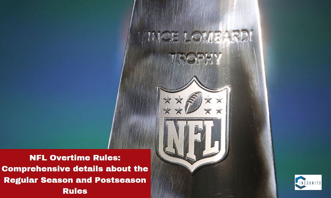 NFL Overtime Rules Comprehensive details about the Regular Season and