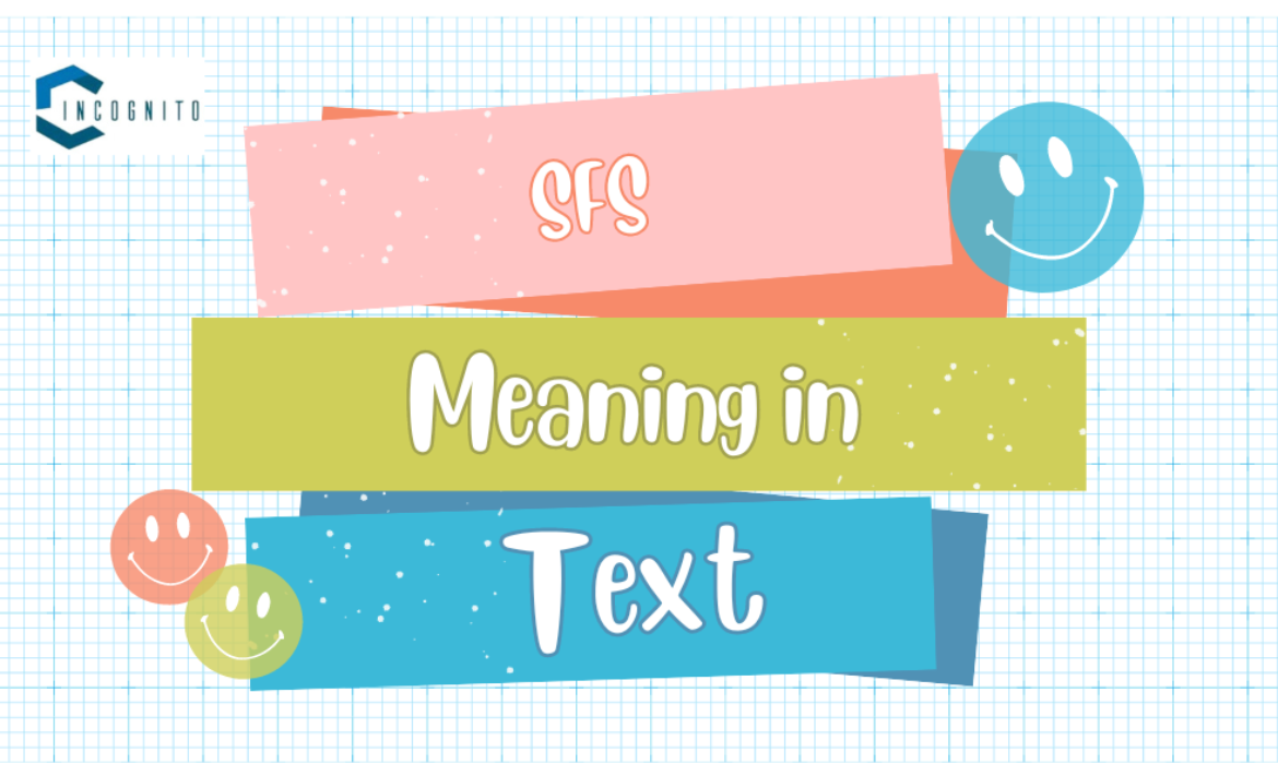 SFS Meaning in Text: The Evolution of SFS from Social Media to Everyday Texting