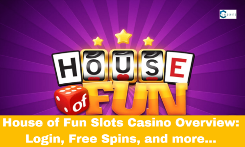 House of Fun Slots Casino Overview: Login, Free Spins, and more…