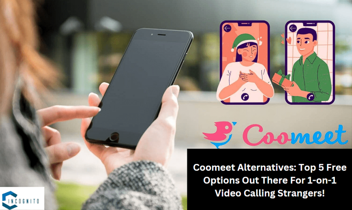 Coomeet Alternatives: Top 5 Free Options Out There For 1-on-1 Video Calling Strangers!