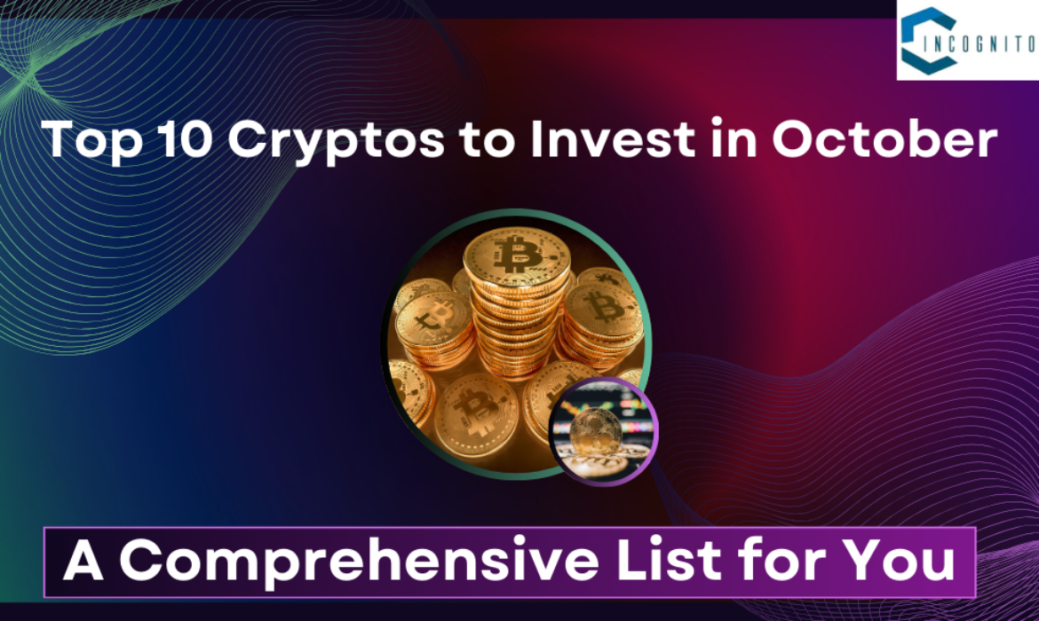 Top 10 Cryptos to Invest in October: A Comprehensive List for You