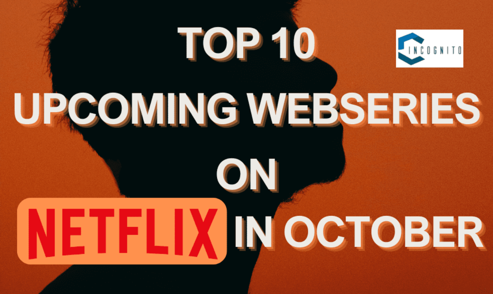 Top 10 Upcoming Webseries on Netflix in October ‘24