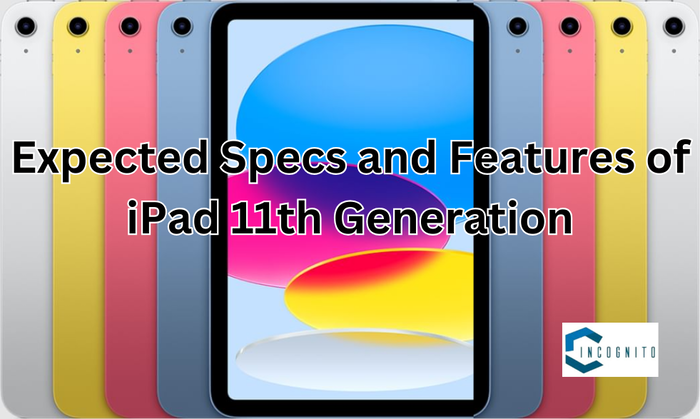 Expected Specs and Features of iPad 11th Generation