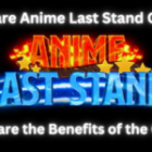 What are Anime Last Stand Codes? What are the Benefits of the Code? How to Redeem them? Know everything here