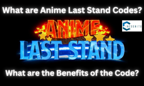 What are Anime Last Stand Codes? What are the Benefits of the Code? How to Redeem them? Know everything here