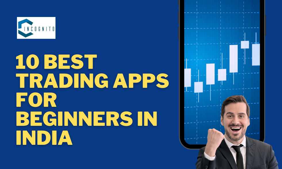 10 Best Trading Apps for Beginners in India