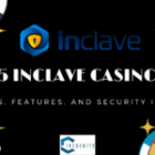 Top 5 Inclave Casino List: Payouts, Features, and Security Insights