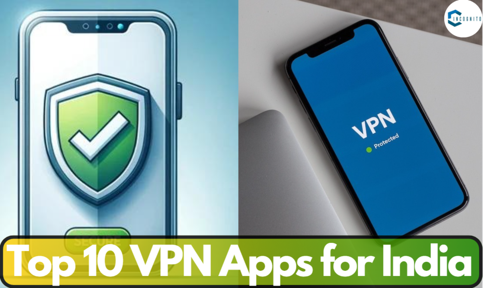 Top 10 VPN Apps for India That You Must Try For Privacy