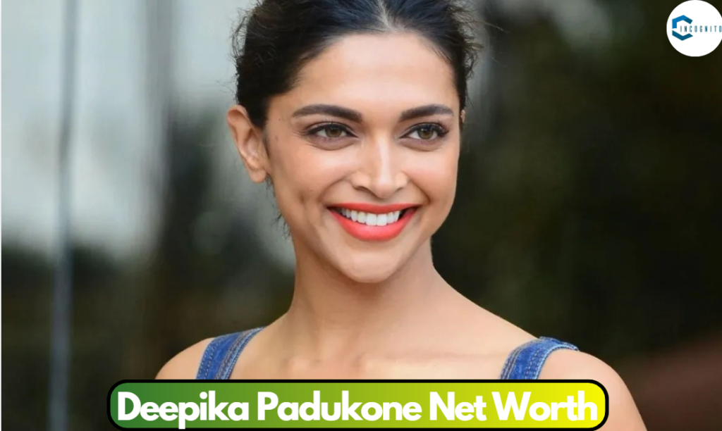 Deepika Padukone Net Worth