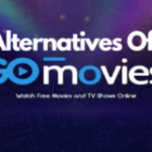 10 Best Alternatives Of GoMovies That You Should Choose To Watch Movies Legally