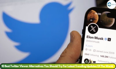 10 Best Twitter Viewer Alternatives You Should Try For Latest Trending Updates Of The World 