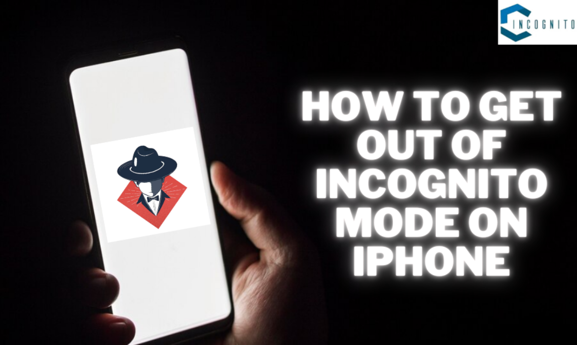 How to Get Out of Incognito Mode on iPhone