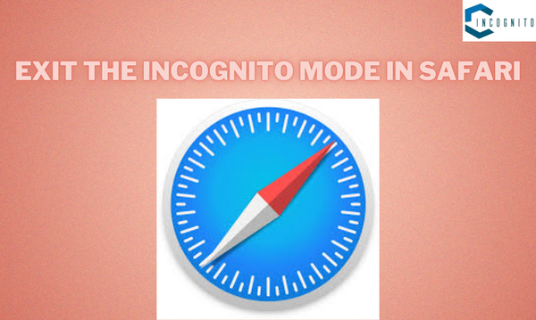 Exit the Incognito Mode in Safari