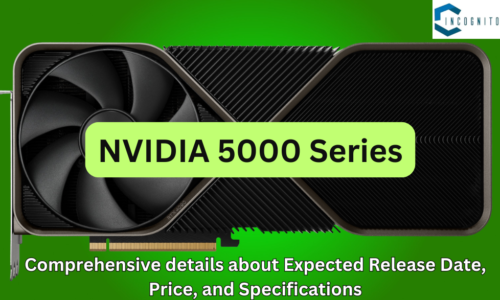 NVIDIA 5000 Series: Comprehensive details about Expected Release Date, Price, and Specifications