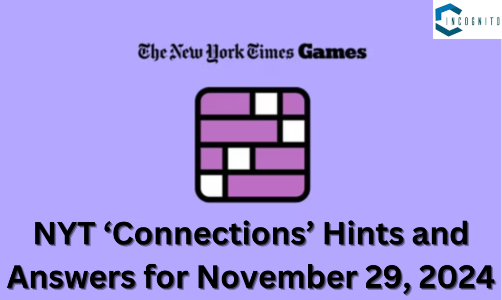 Know NYT Connections Hints and Answers for November 29, 2024