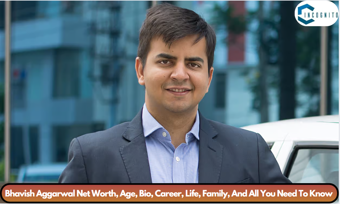 Bhavish Aggarwal Net Worth, Age, Bio, Career, Life, Family, And All You Need To Know