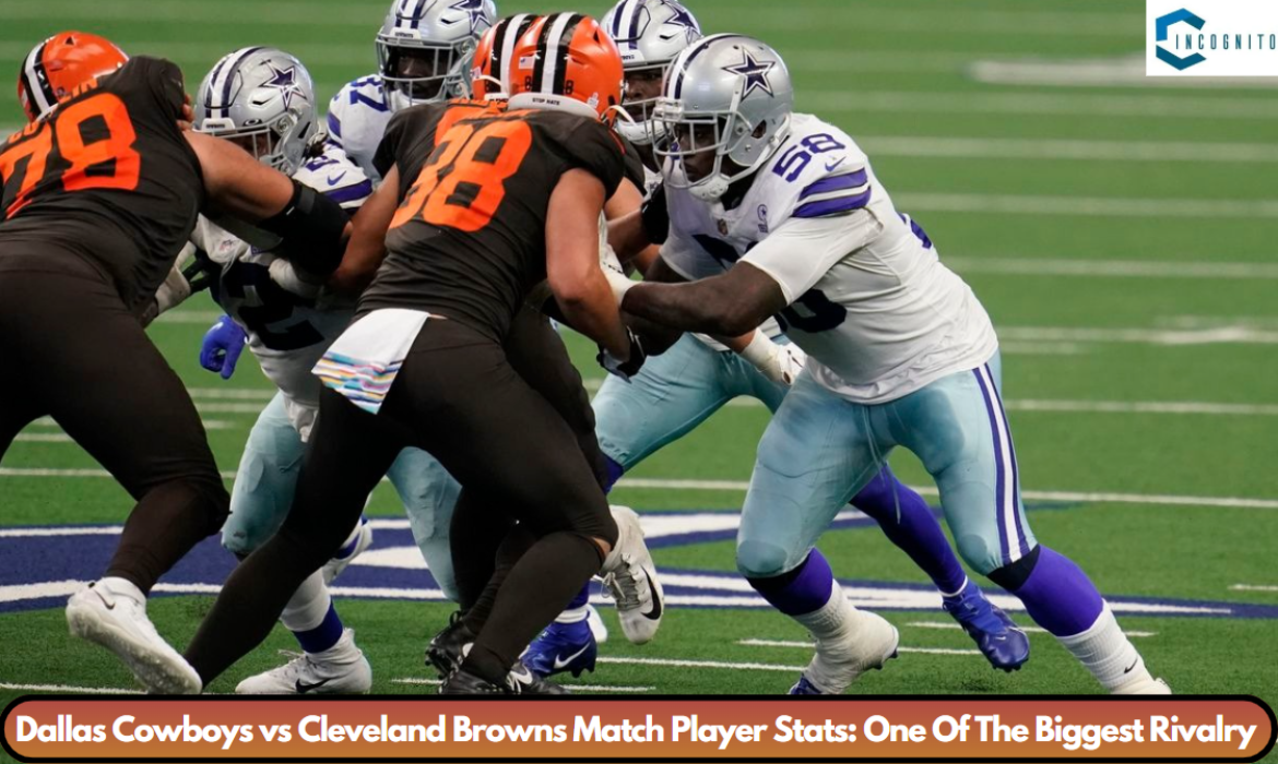 Dallas Cowboys vs Cleveland Browns Match Player Stats: One Of The Biggest Rivalry 