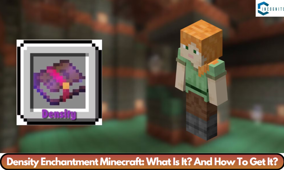 Density Enchantment Minecraft: What Is It? And How To Get It?