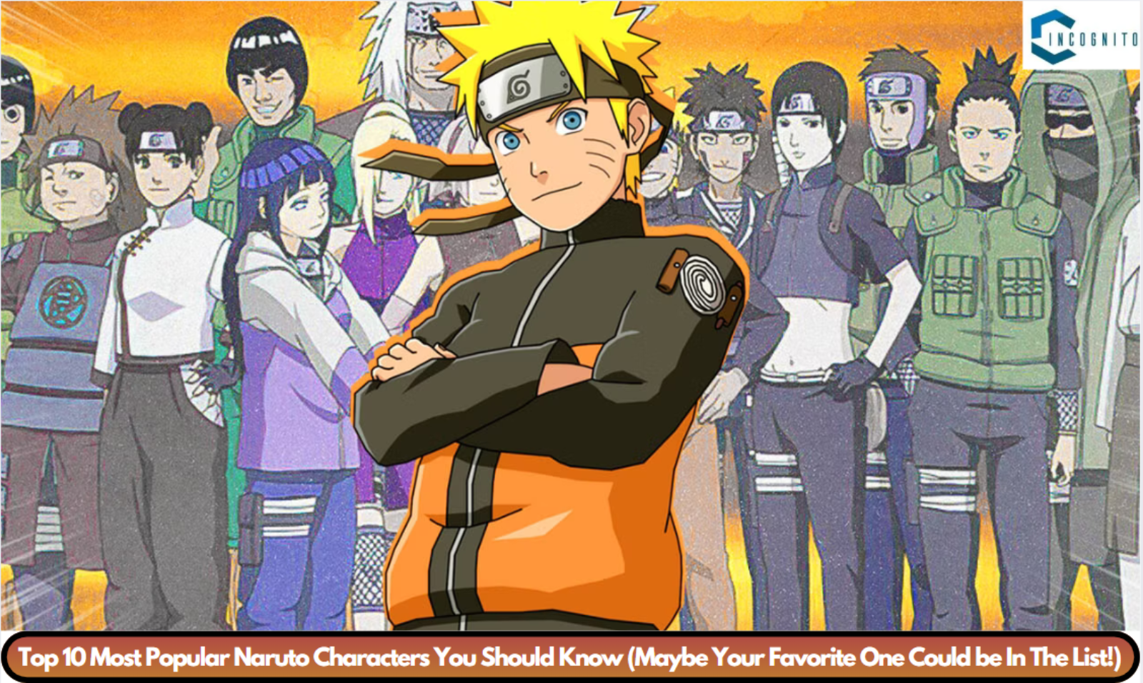 Top 10 Most Popular Naruto Characters You Should Know (Maybe Your Favorite One Could be In The List!)