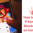 How to Know if Someone Blocked You on Instagram? It’s Easy if You do it Smart!