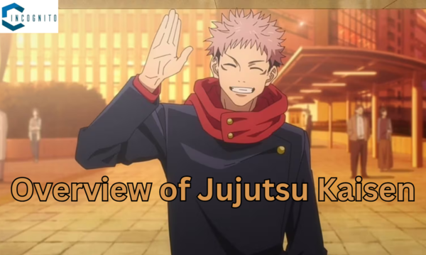 Overview of Jujutsu Kaisen