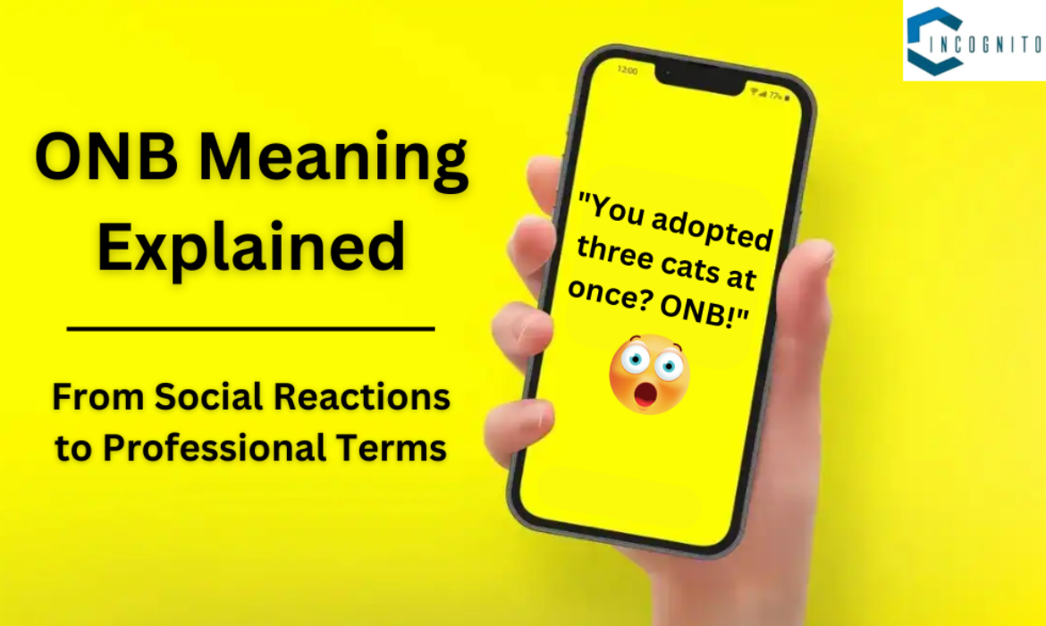 ONB Meaning Explained: From Social Reactions to Professional Terms