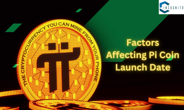 Factors affecting Pi Coin Launch Date