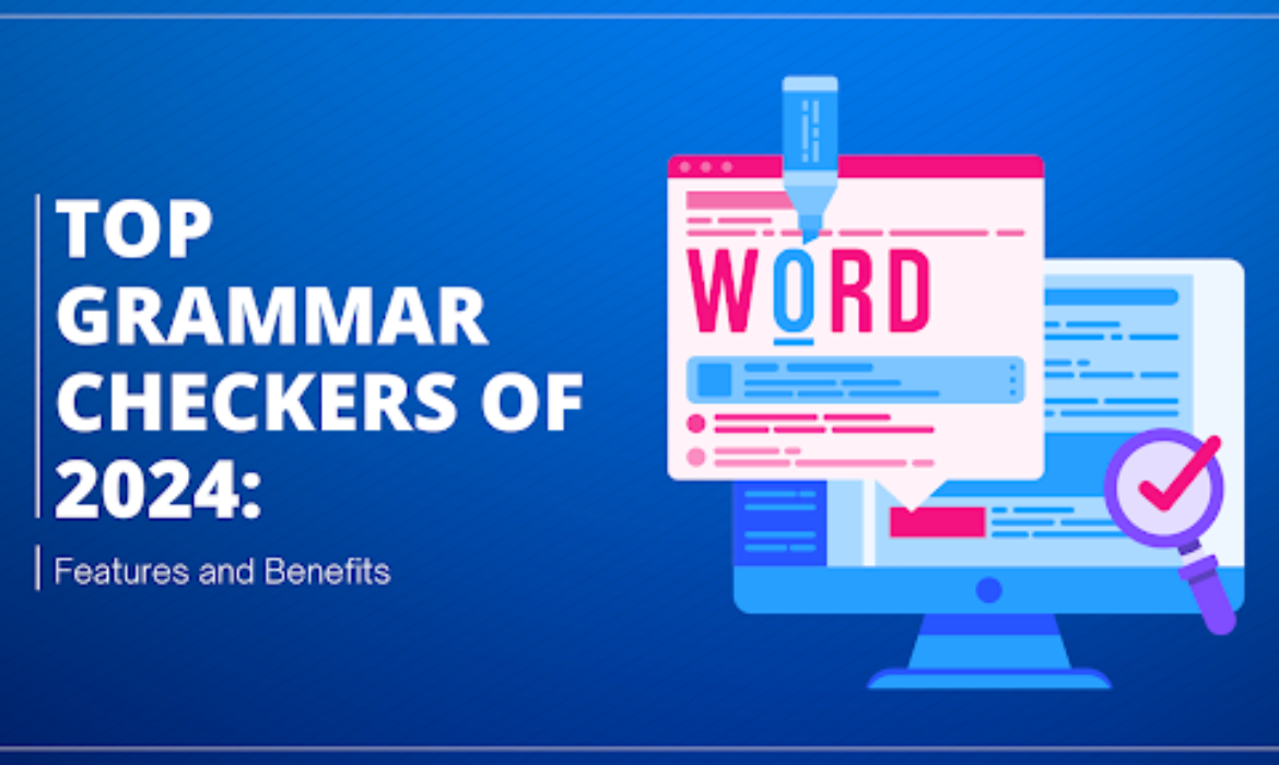 Top Grammar Checkers of 2024: Features and Benefits