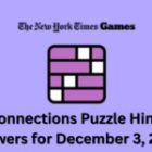 NYT Connections Puzzle Hints and Answers for December 3, 2024