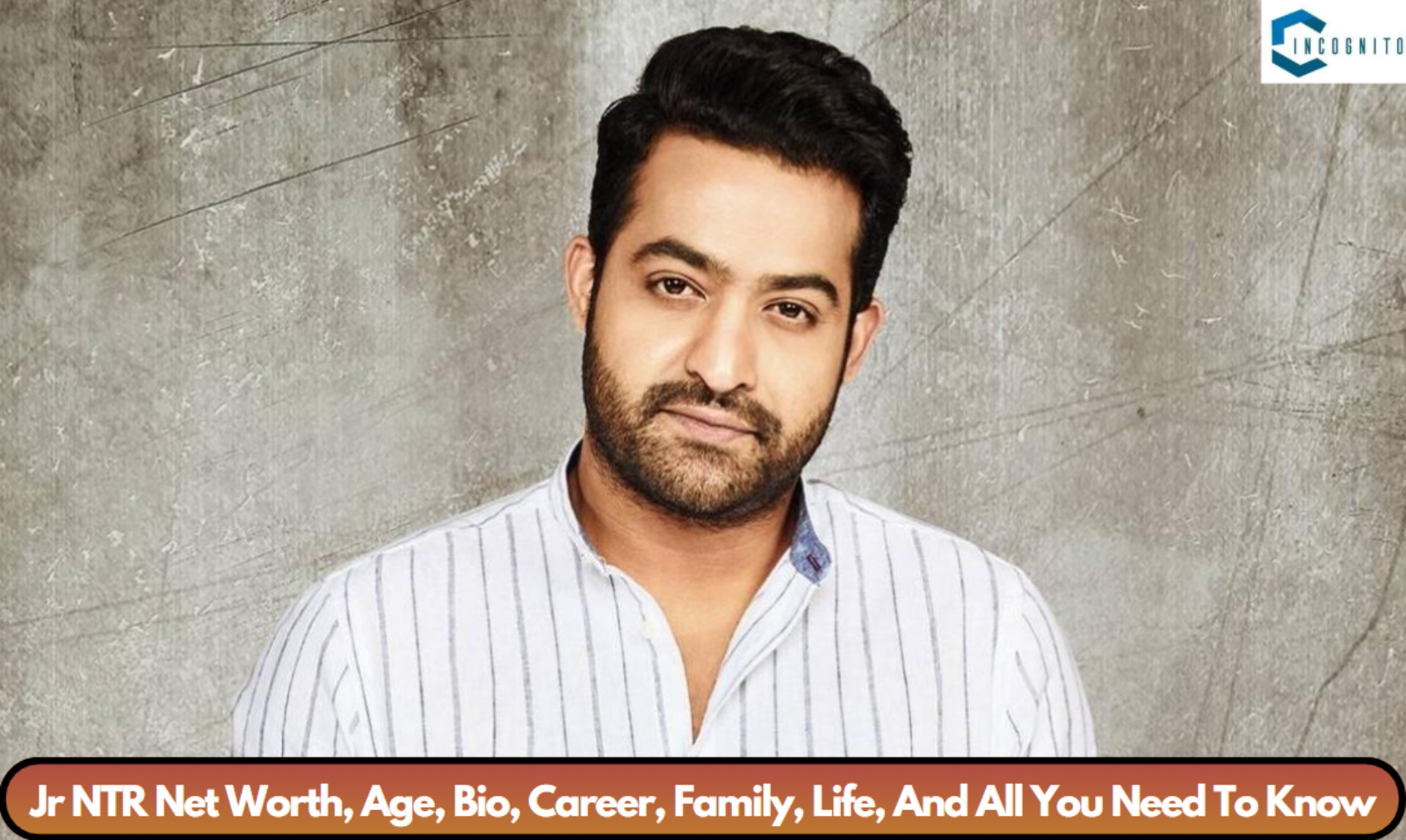 Jr NTR Net Worth, Age, Bio, Career, Family, Life, And All You Need To Know