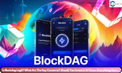 Is Blockdag Legit? What Are The Key Concerns? Should You Invest In It? Know Everything Here… 