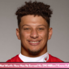 Patrick Mahomes Net Worth: How Has He Earned His $90 Million? Know Full Life Story Here…