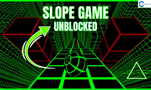 How To Play Slope Unblocked Games? Know Everything About These Games Here…