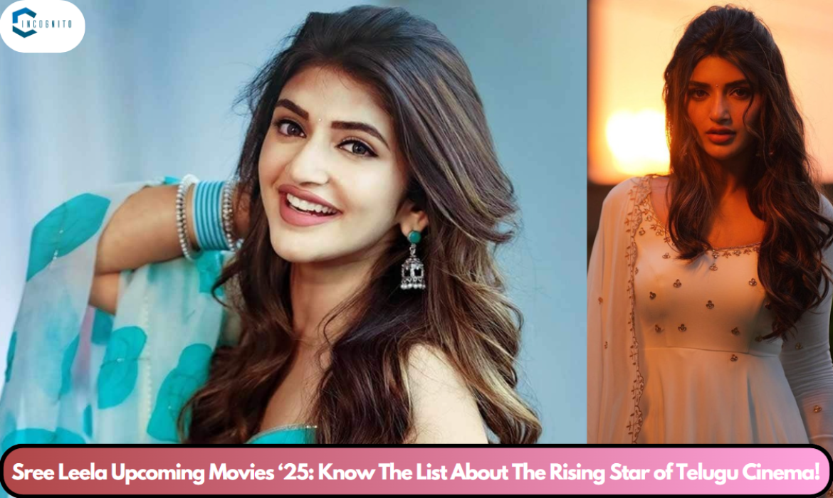 Sree Leela Upcoming Movies ‘25: Know The List About The Rising Star of Telugu Cinema!