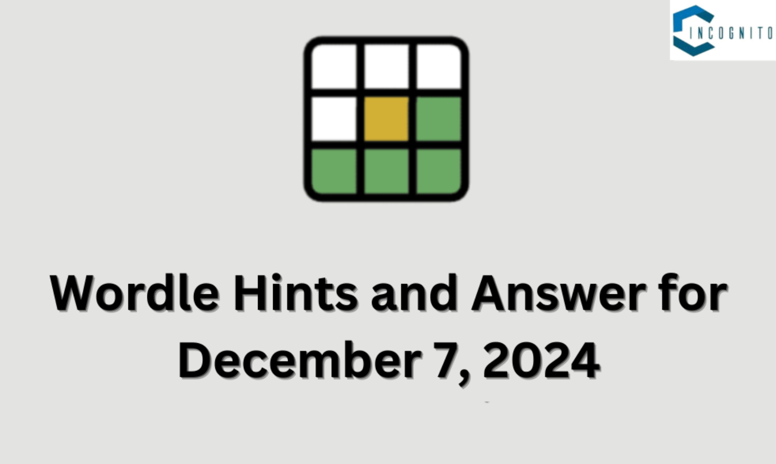 Wordle Hints and Answer for December 7, 2024