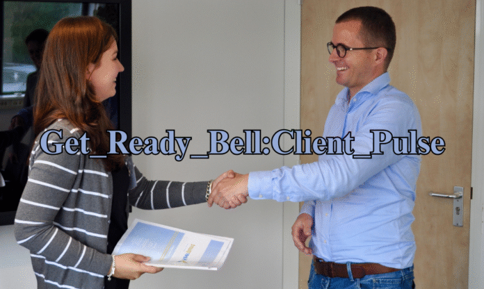 Get_Ready_Bell:Client_Pulse – Your 2025 Guide to Client-Centric Growth