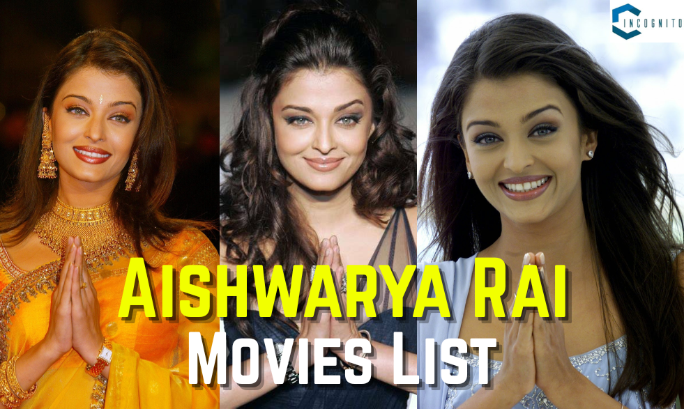 Aishwarya Rai Movies List: Top 10 Performances You Must Watch - C-Incognito