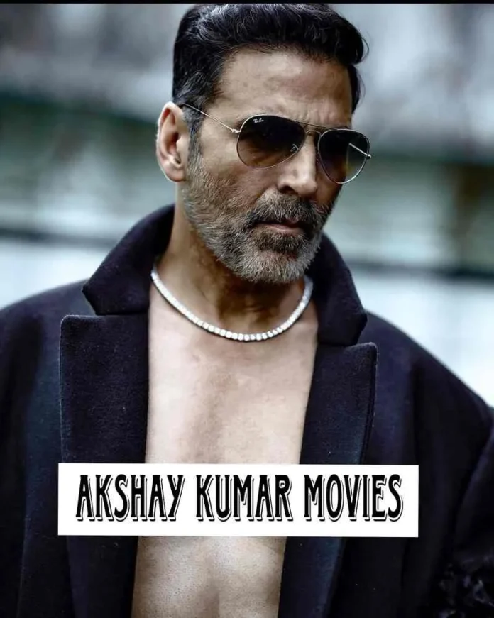 Akshay Kumar Movies List